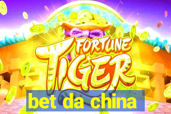 bet da china